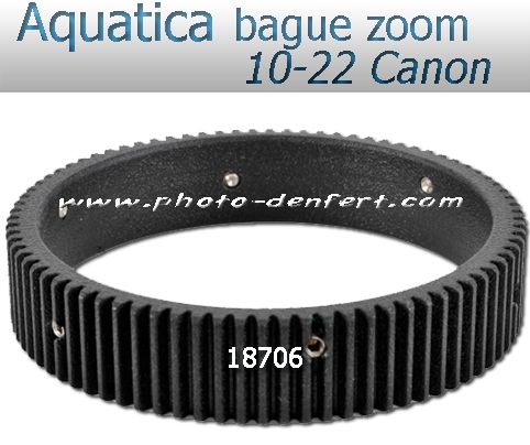 Aquatica bague zoom pour 10-22 Canon